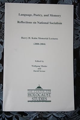 Language, Poetry, and Memory Reflections on National Socialism: Harry H. Kahn Memorial Lectures (2000-2004)