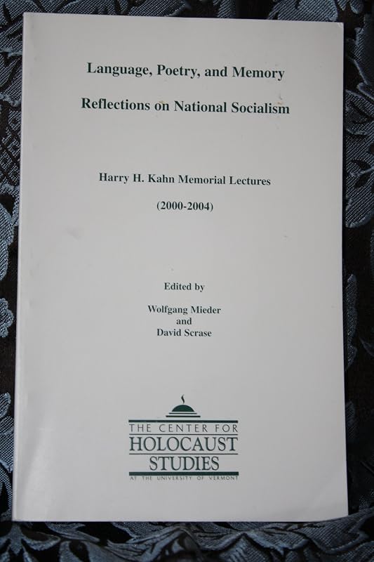 Language, Poetry, and Memory Reflections on National Socialism: Harry H. Kahn Memorial Lectures (2000-2004) by Wolfgang Mieder