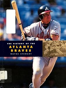 The History of the Atlanta Braves (Baseball Series)