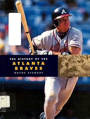 The History of the Atlanta Braves (Baseball Series)