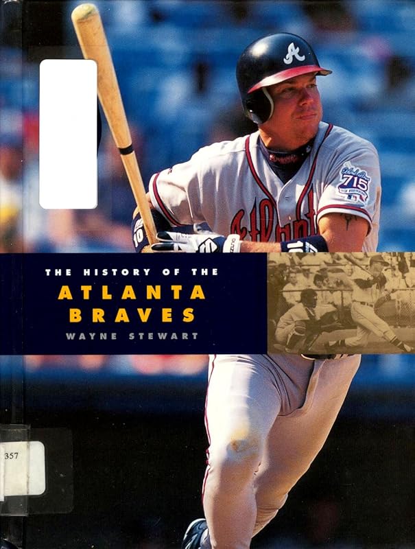 The History of the Atlanta Braves (Baseball Series) by Wayne Stewart