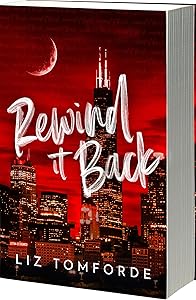 Rewind it Back (Standard Edition) (Windy City, 5) by Liz Tomforde