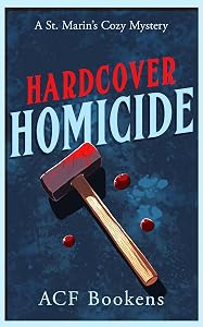 Hardcover Homicide (St. Marin's Cozy Mystery Series Book 9)