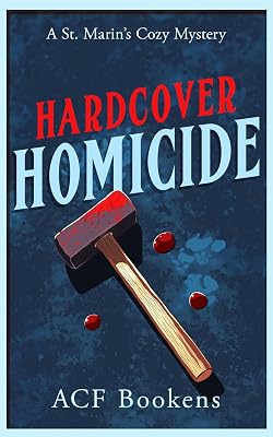 Hardcover Homicide (St. Marin's Cozy Mystery Series Book 9)
