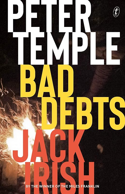 Bad Debts: Jack Irish book 1 (Jack Irish Novels) by Peter Temple
