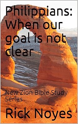 Philippians: When our goal is not clear: New Zion Bible Study Series