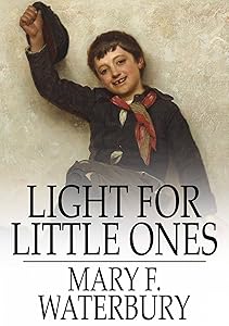 Light for Little Ones by Mary F. Waterbury