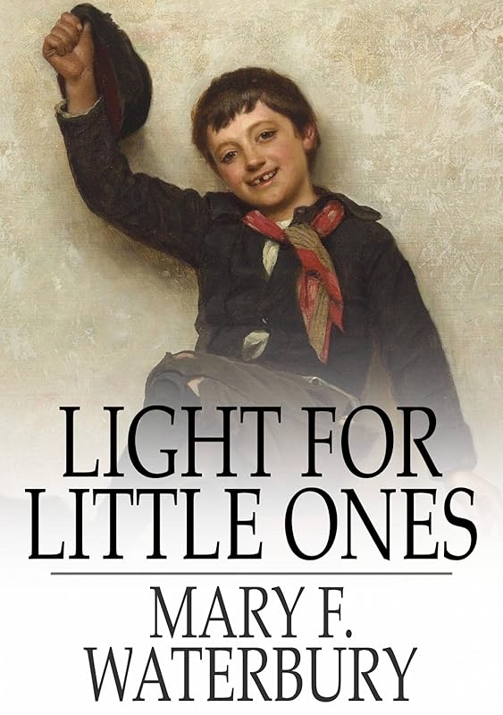 Light for Little Ones by Mary F. Waterbury