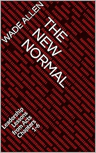 The New Normal: Leadership Lessons from Acts Chapters 1-6 by Wade Allen