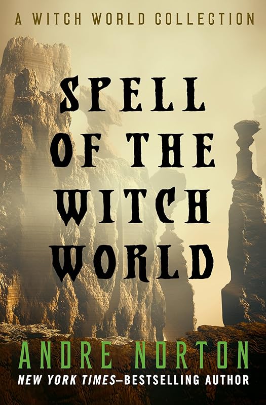 Spell of the Witch World (Witch World Series 2: High Hallack Cycle) by Andre Norton