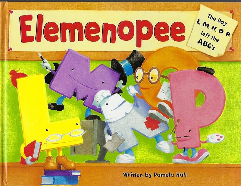 Elemenopee: The Day L, M, N, O, P Left the ABC's by Pamela Hall