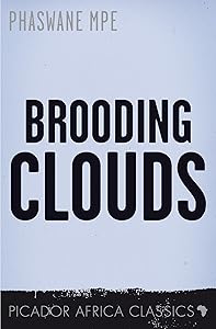 Brooding Clouds: A Novel (Picador Africa Classics) by Phaswane Mpe