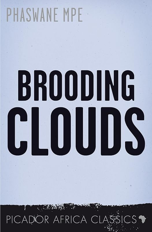Brooding Clouds: A Novel (Picador Africa Classics) by Phaswane Mpe