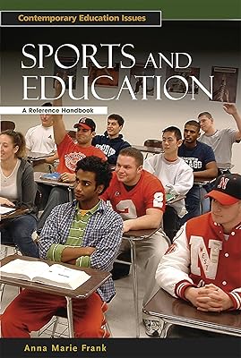 Sports and Education: A Reference Handbook (Contemporary Education Issues)