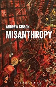 Misanthropy: The Critique of Humanity by Andrew Gibson