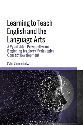 Learning to Teach English and the Language Arts: A Vygotskian Perspective on Beginning Teachers’ Pedagogical Concept Development