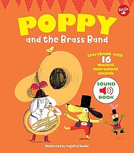 Poppy and the Brass Band: Storybook with 16 musical instrument sounds (Poppy Sound Books) by Magali Le Huche