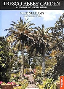 Tresco Abbey Garden: A Personal and Pictorial History by mike-nelhams
