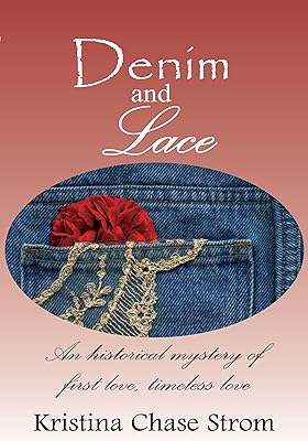 Denim and Lace: An Historical Mystery of First Love, Timeless Love