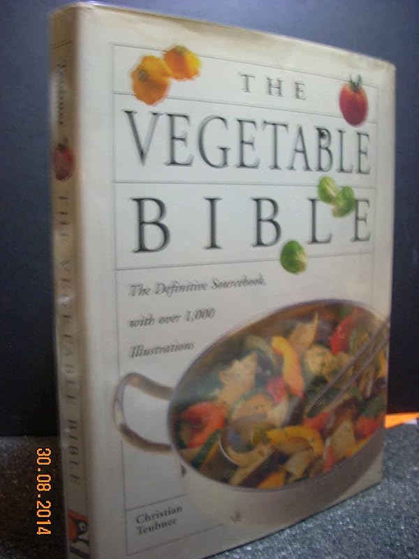 The Vegetable Bible by Christian Teubner