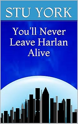 You'll Never Leave Harlan Alive