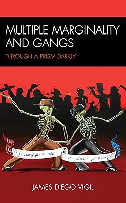 Multiple Marginality and Gangs: Through a Prism Darkly