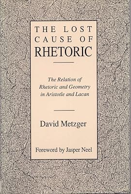Lost Cause of Rhetoric: The Relation of Rhetoric and Geometry in Aristotle and Lacan