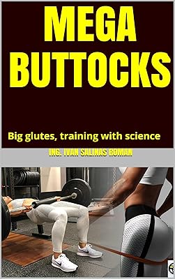 MEGA BUTTOCKS: Big Glutes, Training With Science