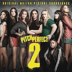 Pitch Perfect 2: Original Motion Picture Soundtrack