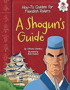 A Shogun's Guide (How-To Guides for Fiendish Rulers)