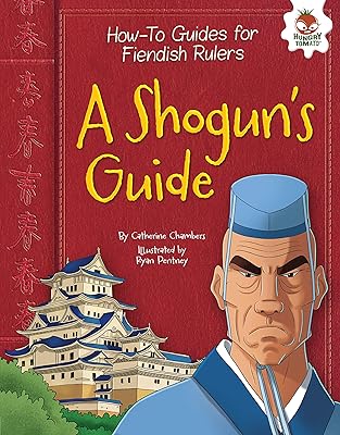 A Shogun's Guide (How-To Guides for Fiendish Rulers)