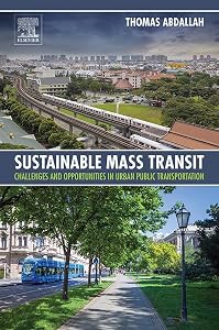 Sustainable Mass Transit: Challenges and Opportunities in Urban Public Transportation by Thomas Abdallah