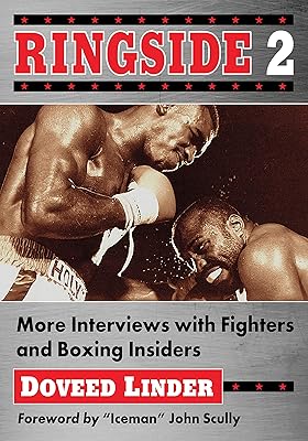 Ringside 2: More Interviews with Fighters and Boxing Insiders