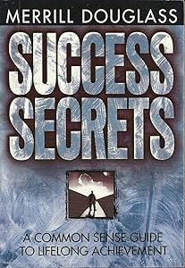 Success Secrets: A Common Sense Guide to Lifelong Achievement by Merrill Douglass