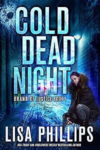 Cold Dead Night (Brand of Justice Book 1) by Lisa Phillips