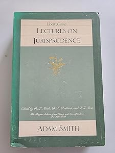 Lectures on Jurisprudence (Glasgow Edition of the Works and Correspondence of Adam Smith, Vol. 5)