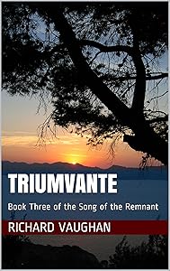 Triumvante: Book Three of the Song of the Remnant