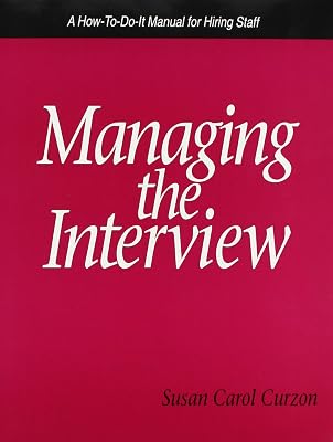 Managing the Interview: A How-To-Do-It Manual for Hiring Staff (How to Do It Manuals for Librarians)