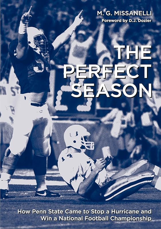 The Perfect Season: How Penn State Came to Stop a Hurricane and Win a National Football Championship (Keystone Books) by M. G. Missanelli