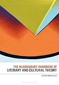 The Bloomsbury Handbook of Literary and Cultural Theory (Bloomsbury Handbooks) by Jeffrey R. Di Leo