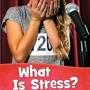 What Is Stress?: Health and My Body by Mari Schuh