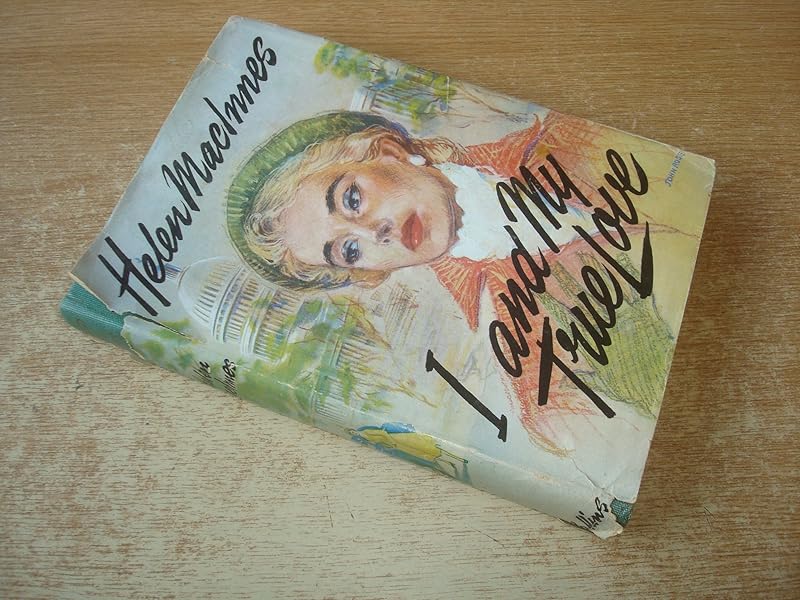 I and My True Love by Helen Macinnes