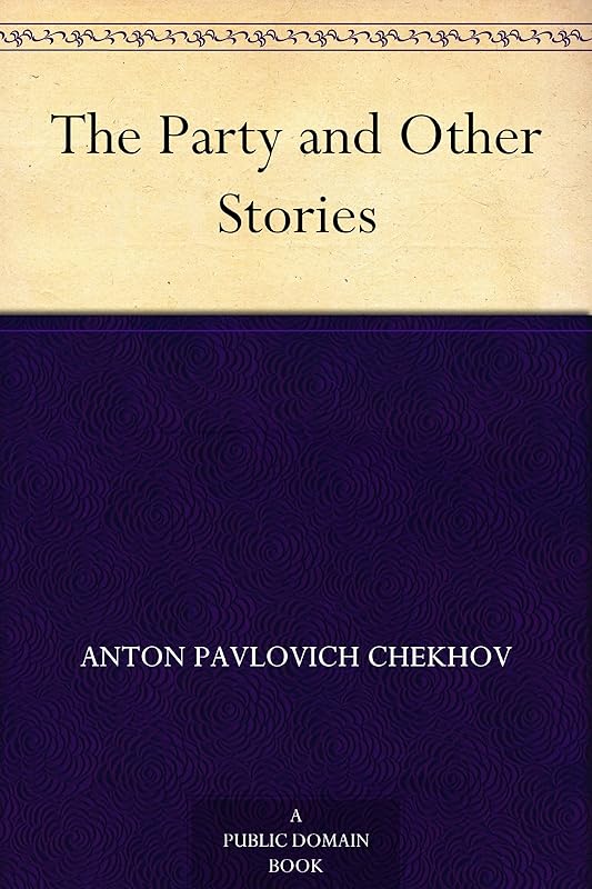 The Party and Other Stories by Anton Pavlovich Chekhov