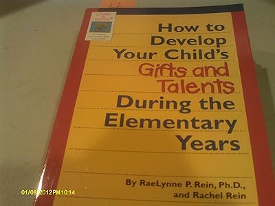How to Develop Your Child's Gifts and Talents During the Elementary Years (Gifted & Talented)