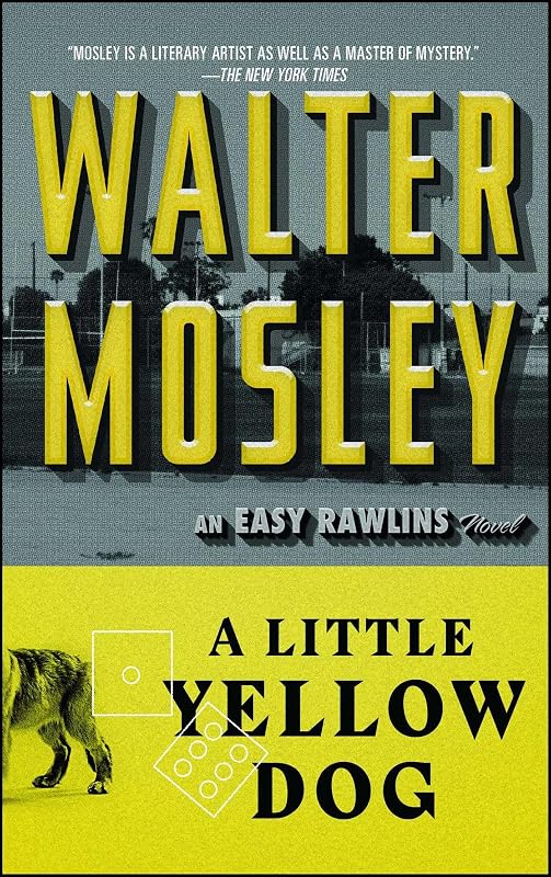 A Little Yellow Dog: An Easy Rawlins Novel (5) (Easy Rawlins Mystery) (Cover may vary) by Walter Mosley