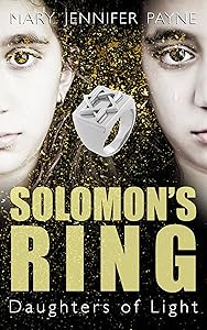 Solomon's Ring: Daughters of Light by Mary Jennifer Payne