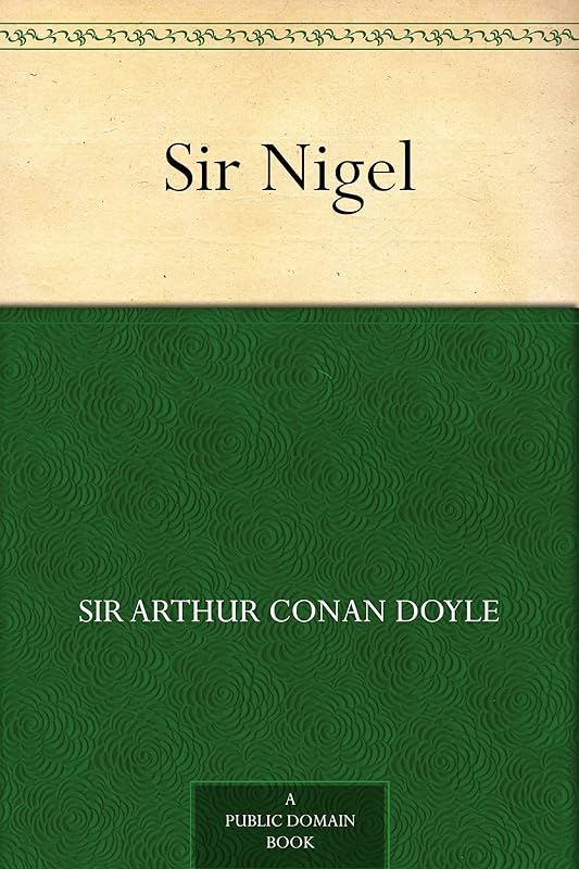 Sir Nigel by Sir Arthur Conan Doyle