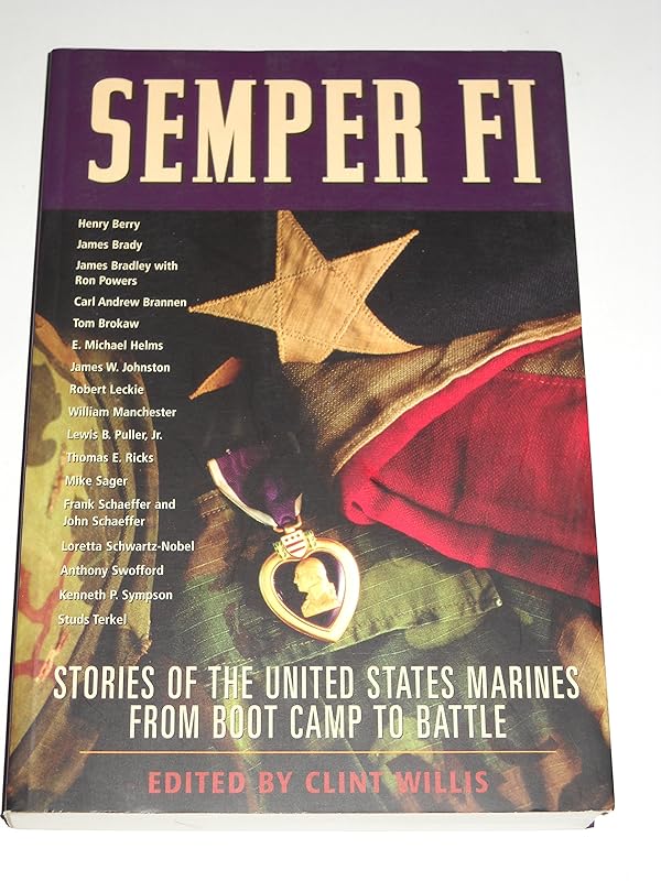 Semper Fi: Stories of the United States Marines from Boot Camp to Battle (Adrenaline) by Clint Willis