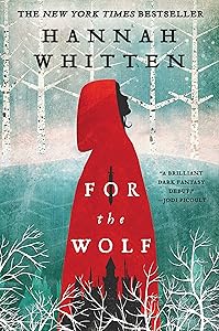 For the Wolf (Volume 1) (The Wilderwood, 1) by Hannah Whitten