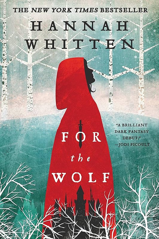For the Wolf (Volume 1) (The Wilderwood, 1) by Hannah Whitten